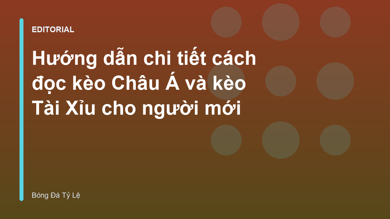 Hướng dẫn đọc kèo bóng đá cho người mới bắt đầu