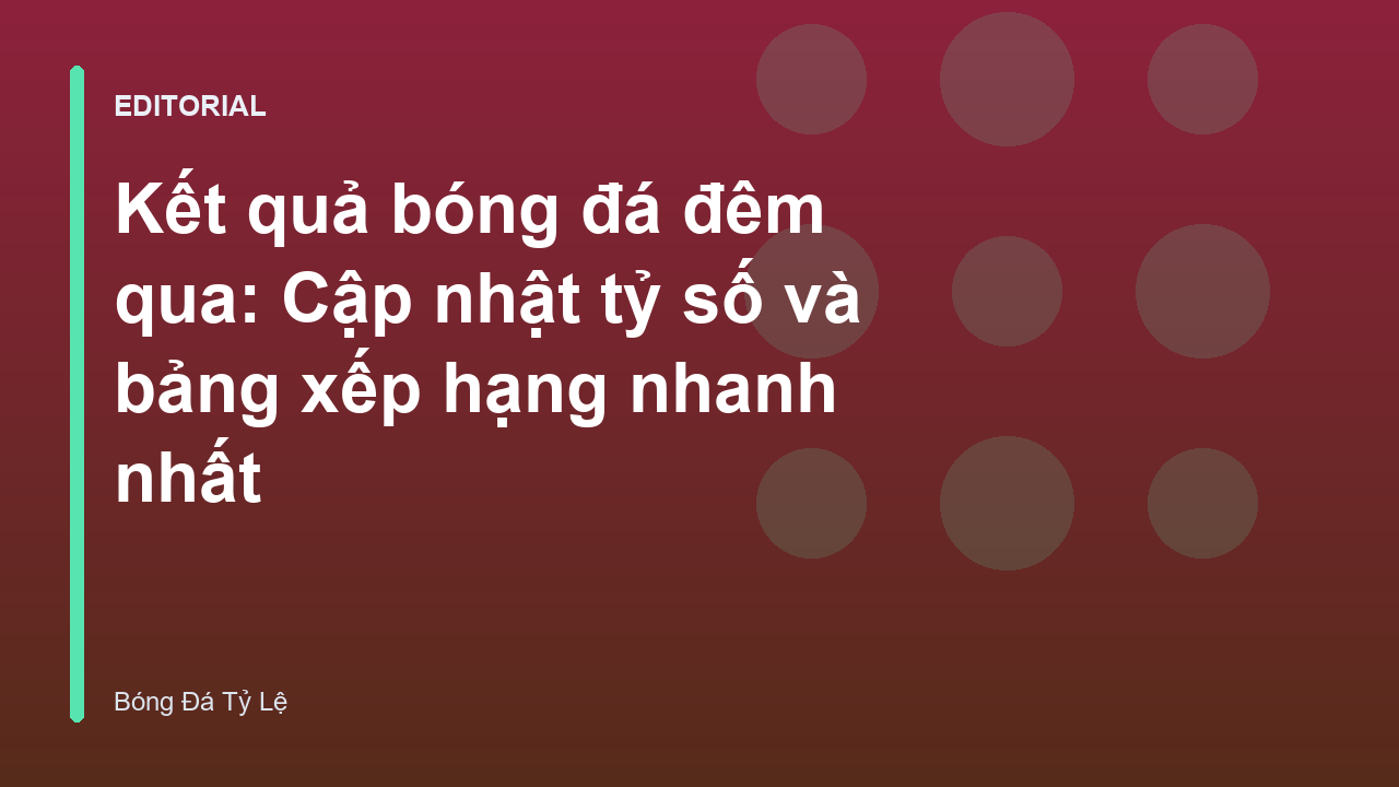 Cập nhật kết quả bóng đá đêm qua