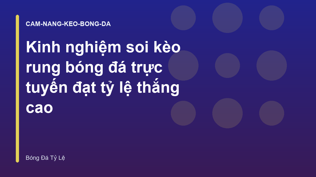 Kinh nghiệm soi kèo rung bóng đá trực tuyến đạt tỷ lệ thắng cao