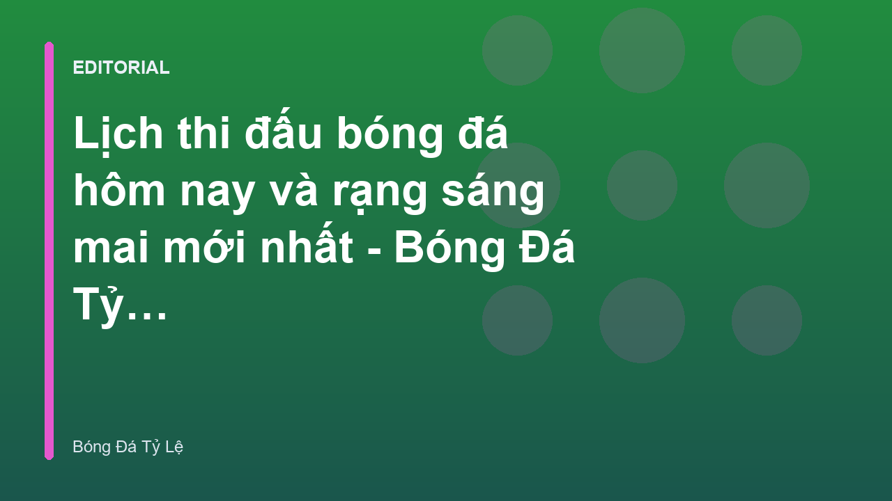 Lịch thi đấu bóng đá hôm nay mới nhất